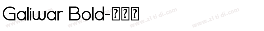 Galiwar Bold字体转换